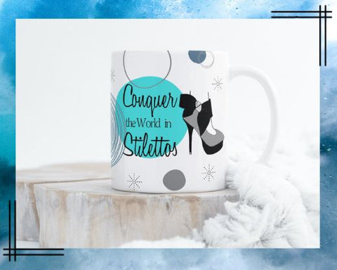 (FC) Conquer the World in Stilettos Mug